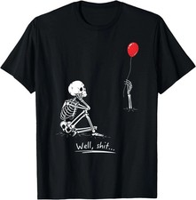 Well Skeleton Balloon Funny Meme Halloween Men Women T-Shirt Sizes S-5XL