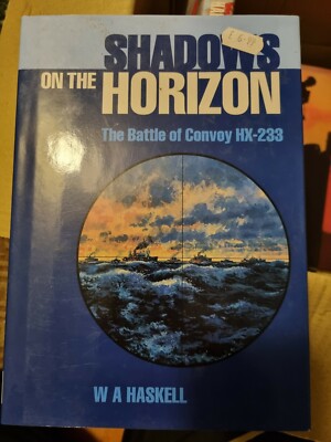 Schatten am Horizont: Die Schlacht des Konvois HX-233 von Winthrop Haskell Gebunden