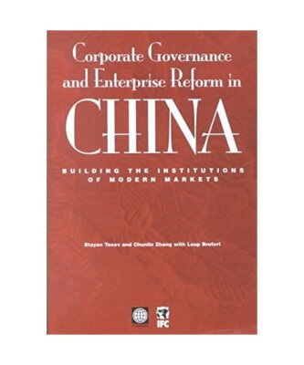 Corporate Governance and Enterprise Reform in China: Building the Institutions o