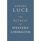 The Retreat of Western Liberalism by Edward Luce (Hardback, 2017)