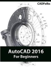 AutoCAD 2016 For Beginners - Paperback By CADFolks - GOOD