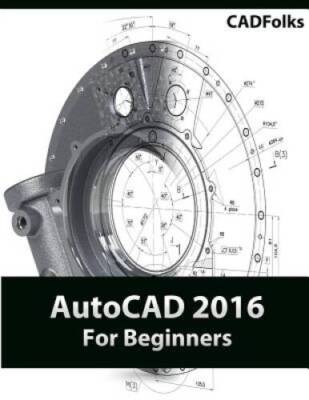 AutoCAD 2016 For Beginners - Paperback By CADFolks - GOOD