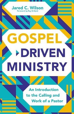 Jared C. Wilson Gospel-Driven Ministry (Hardback) (UK IMPORT)