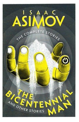 The Bicentennial Man: And Other Stories (The Complete Stories) By Isaac Asimo...