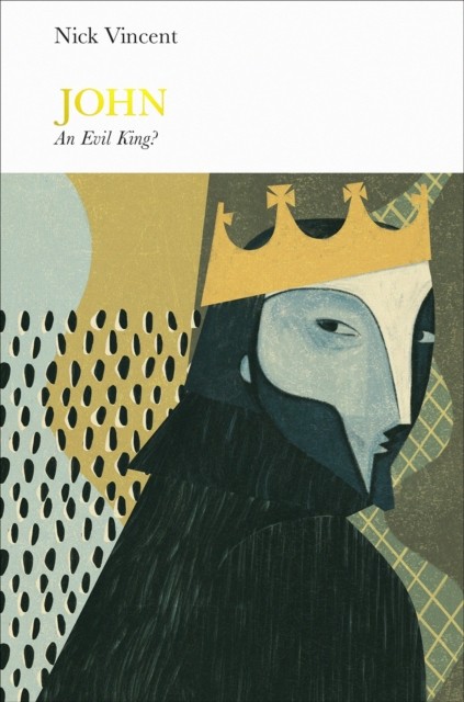 John (Penguin Monarchs) An Evil King? by Nicholas Vincent (Hardback Book)