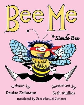 Bee Me Siendo Bee by Denise Zellmann Paperback Book