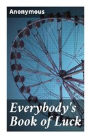 Anonymous | Everybody's Book Of Luck | Taschenbuch | Englisch | Good Press