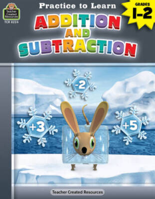 Practice to Learn: Addition and Subtraction (Gr 1-2) - Paperback - GOOD