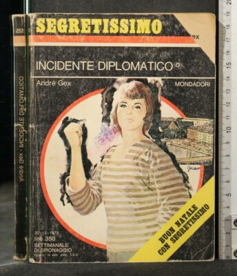 SEGRETISSIMO. INCIDENTE DIPLOMATICO. André Gex. Mondadori.