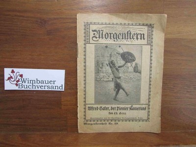Alfred Saker, der Pionier Kameruns. Ch. Genz. Hrsg. von d. Christl. Traktatgesel