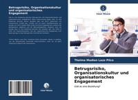 Betrugsrisiko, Organisationskultur Und Organisatorisches Engagement Pilco Buch