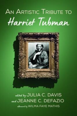An Artistic Tribute to Harriet Tubman, Brand New, Free shipping in the US