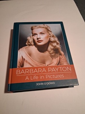 Barbara Payton - A Life in Pictures - John O'Dowd 
