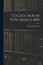 College Album V1.N1 March 1891 by Spring Hill College [Paperback]