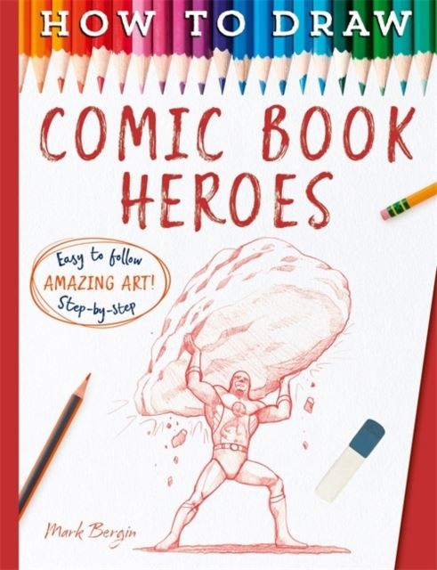 How To Draw Comic Book Heroes by Bergin, Mark Paperback