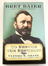 To Rescue the Republic Ulysses S. Grant the Fragile Union and the Crisis of 1876