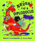 Never Let a Diplodocus Draw by Rashmi Sirdeshpande (English) Hardcover Book