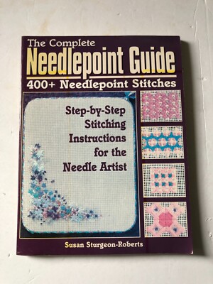The Complete Needlepoint Guide 400+ Needlepoint Stitches Step-by-Step