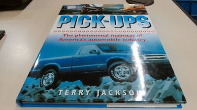 			Pick-Ups - The Phenomenal Mainstay of Americas Automobile Industr		