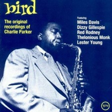 Bird: The Original Recordings of Charlie Parker by Charlie Parker (Sax) (CD, ...