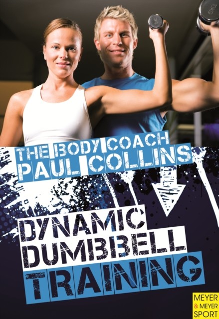 Dynamic Dumbbell Training by Paul Collins (Paperback Book)