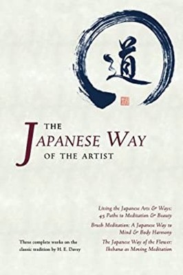 The Japanese Way of the Artist : Living the Japanese Arts and Way