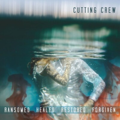 CUTTING CREW - RANSOMED HEALED RESTORED FORGIVEN   CD NEU