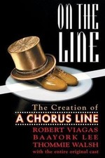 On the Line: The Story of a Chorus Line: The Creation of A Chorus Line (Limeligh