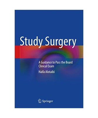 Study Surgery: A Guidance to Pass the Board Clinical Exam: A Guidance to Pass th