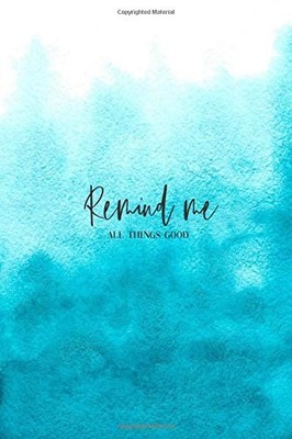 REMIND ME - ALL THINGS GOOD By Liz Turner **BRAND NEW**