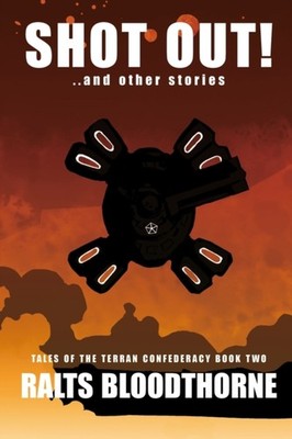 Bloodthorne - Shot Out!  Tales of the Terran Confederacy Book Two - Ne - X555z