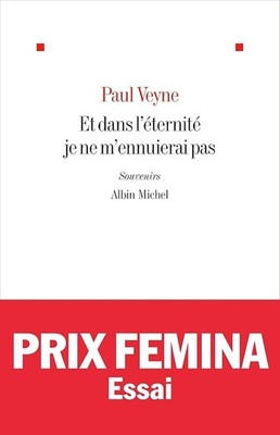 Und in der Ewigkeit wird mir nicht langweilig: Souvenirs - Veyne, Paul