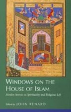 Windows on the House of Islam: Muslim Sources on Spirituality and Religious Lif