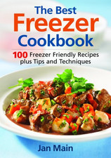 The Best Freezer Cookbook: 100 Freezer-Friendly Recipes, Plus... - Main, Jan