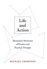 Life and Action: Elementary Structures of Practice and Practical Thought by Mich