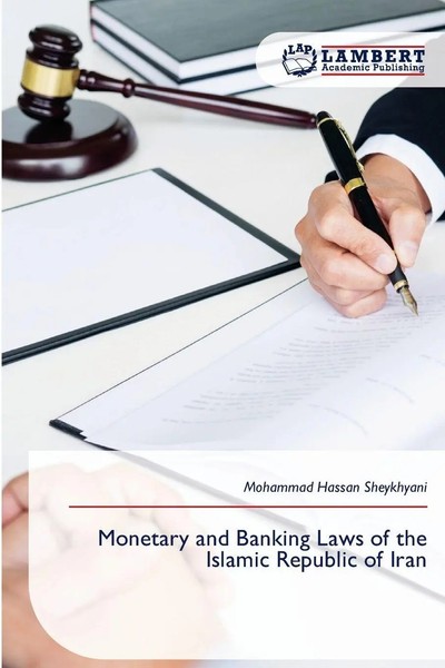 Mohammad Hassan Sheykhyani | Monetary And Banking Laws Of The Islamic...-image