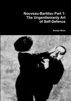 Nouveau-Bartitsu Part 1 | Kemlyn Munn | The Ungentlemanly Art of Self-Defence