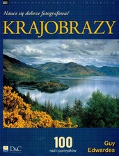 Krajobrazy Naucz sie dobrze fotografowac-Edwardes, Guy Guy Edwar