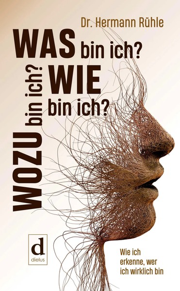 Was Bin Ich? Wie Bin Ich? Wozu Bin Ich? | Hermann RüHle | Taschenbuch | 240 S.-image