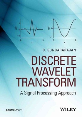 Discrete Wavelet Transform : A Signal Processing Approach, Hardcover by Sunda...