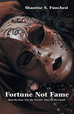 Fortune Not Fame: Beat the Past, Live the Present, Plan -  NEW Shantise S Func 2