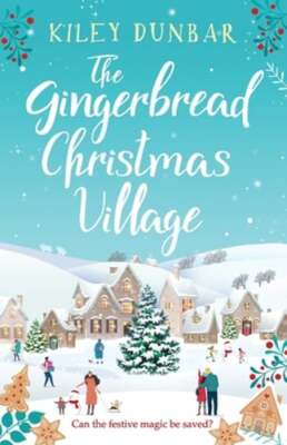 The Gingerbread Christmas Village: A totally uplifting and romantic seasonal