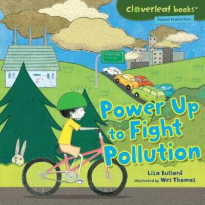 Power Up to Fight Pollution (Cloverleaf Books Planet Protectors) - VERY GOOD