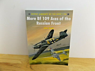 Osprey Aircraft of the Aces 76 MORE Bf 109 ACES OF THE RUSSIAN FRONT JOHN WEAL