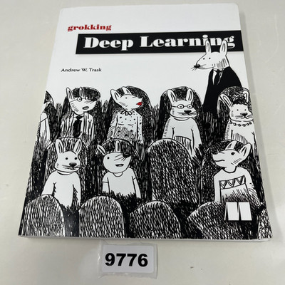 Grokking Deep Learning by Andrew W. Trask - 2019 pbk