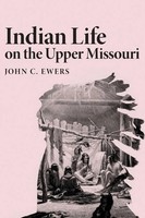 Indian Life On The Upper Missouri | John C Ewers | Taschenbuch | Englisch | 2000