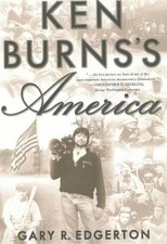Ken Burns's America: Packaging the Past for Television by G. Edgerton (English) 