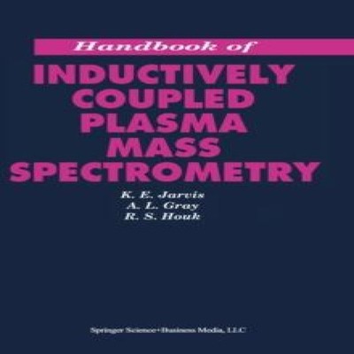 Handbook of Inductively Coupled Plasma Mass Spectrometry K.E. Jar