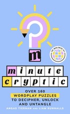 Minute Cryptic: THE INSTANT SUNDAY TIMES BESTSELLER: Over 160 Wordplay Puzzles