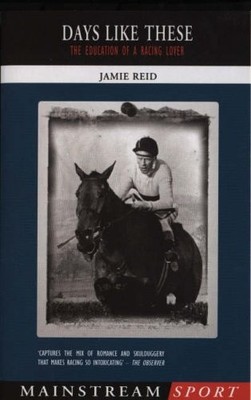 Days Like These: The Education of a Racing Lover (Mainstream Spo